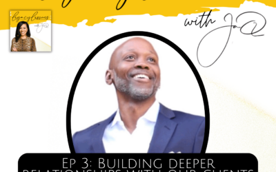 Ep 3: Building Deeper Relationships with Our Clients with Dominique Henderson